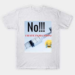 I Hate Injections T-Shirt